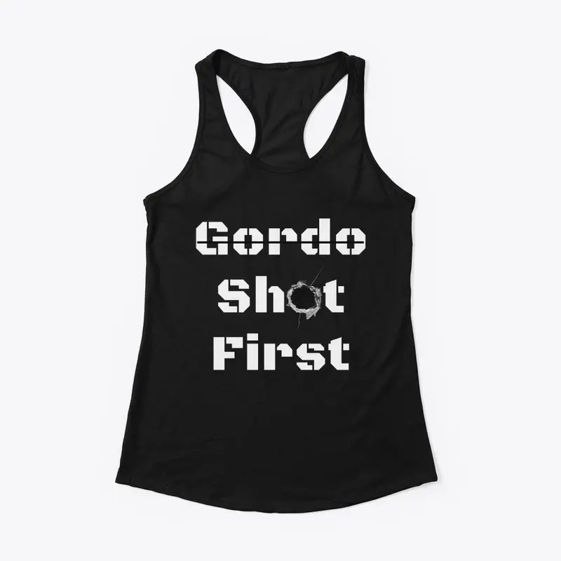 Gordo Shot First