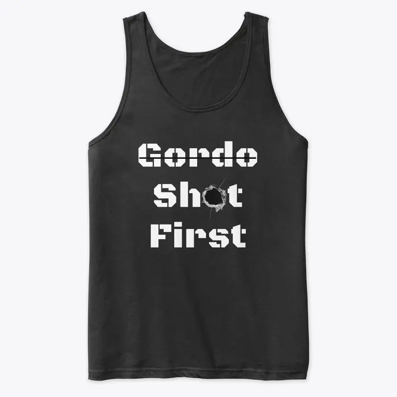 Gordo Shot First